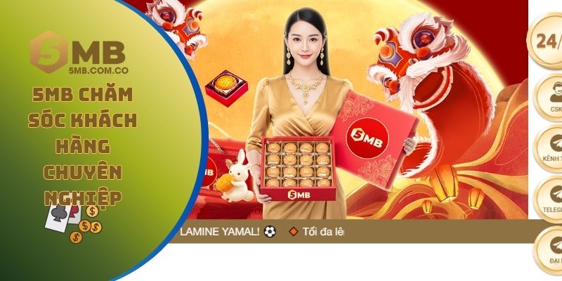 5MB chăm sóc khách hàng chuyên nghiệp, hỗ trợ tối đa