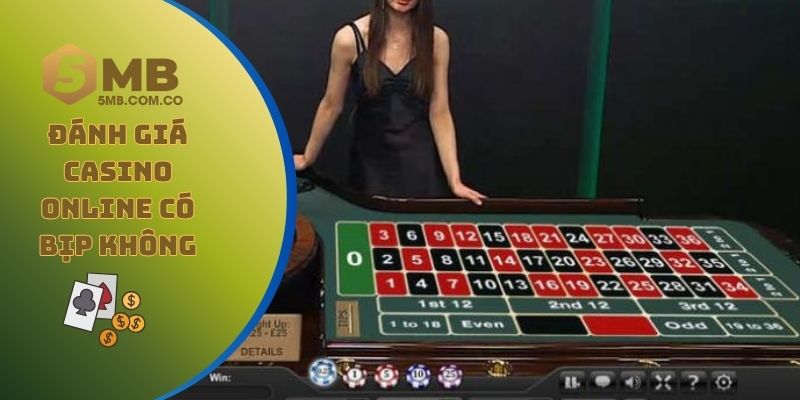 Casino online có bịp không - Các tiêu chí để đánh giá