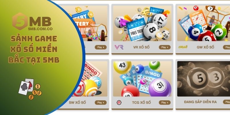 Thới thiệu tổng quan về sảnh game xổ số miền Bắc tại 5MB