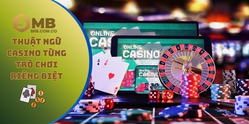 Thuật ngữ casino được sử dụng cho từng trò chơi riêng biệt