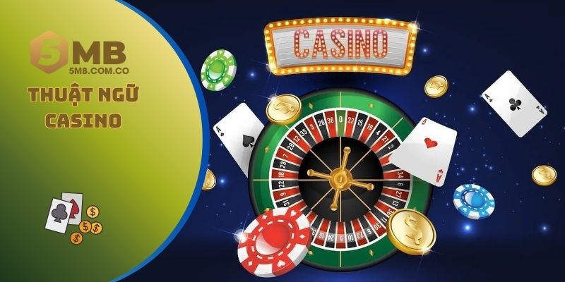 Thuật Ngữ Casino