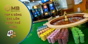 Top 5 Sòng Bạc Lớn Nhất Thế Giới